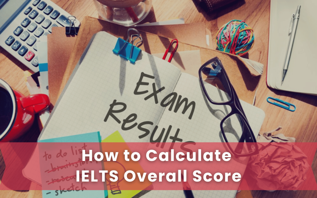 How to Calculate IELTS Overall Score